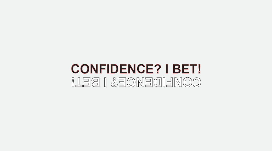 CONFIDENCE? I BET!-05