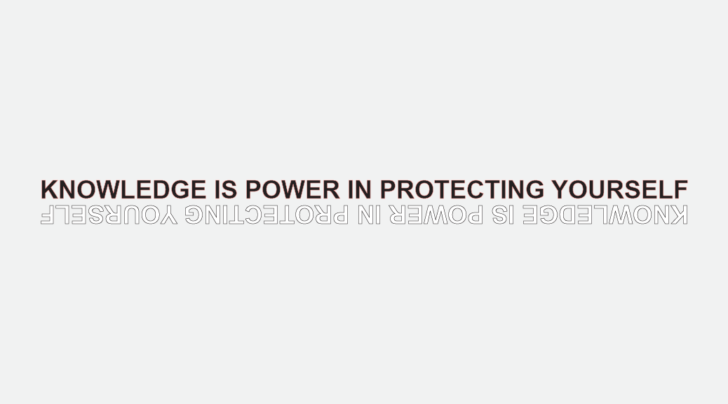KNOWLEDGE IS POWER IN PROTECTING YOURSELF-05