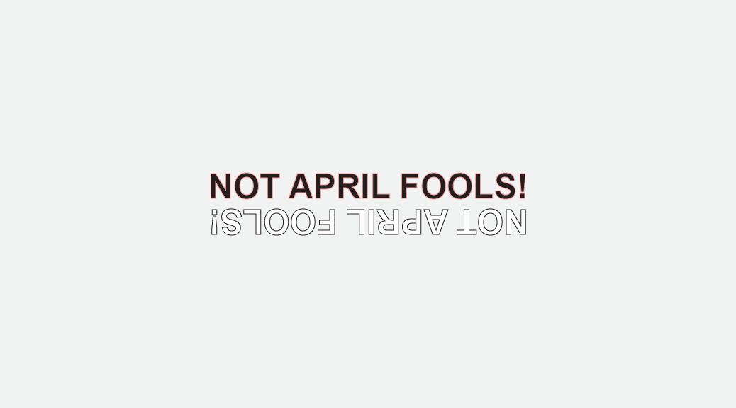 NOT APRIL FOOLS-05